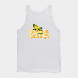 I'm kind of corny! Tank Top